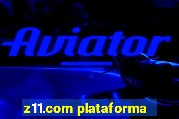 z11.com plataforma