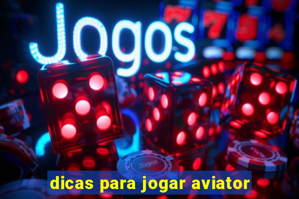 dicas para jogar aviator