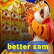 better sam