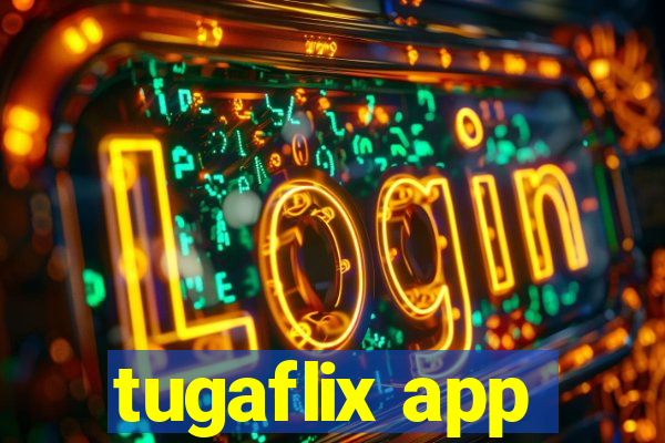 tugaflix app