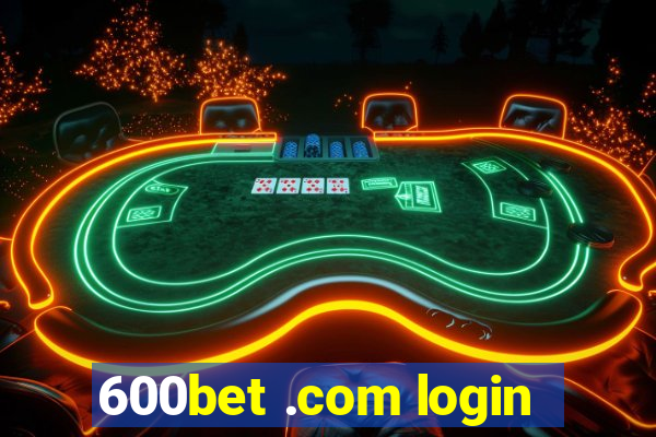 600bet .com login