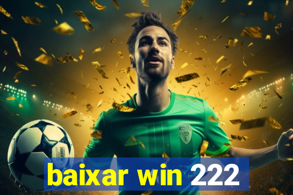 baixar win 222