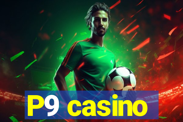 P9 casino