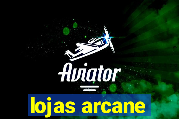 lojas arcane