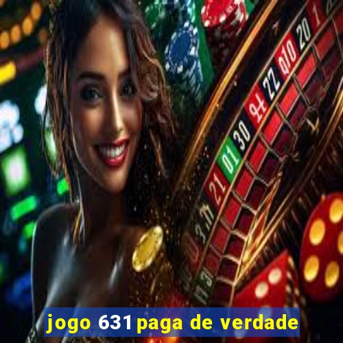 jogo 631 paga de verdade