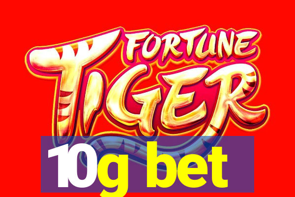 10g bet