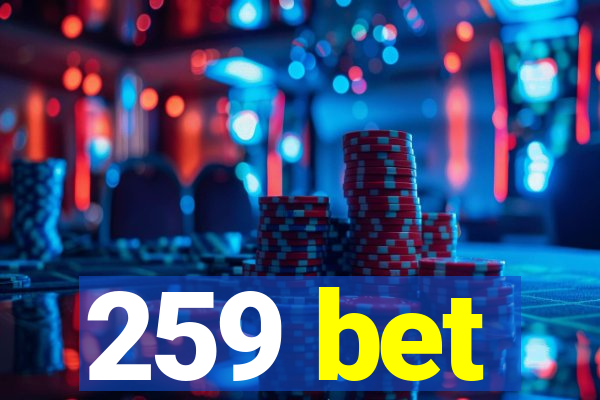 259 bet