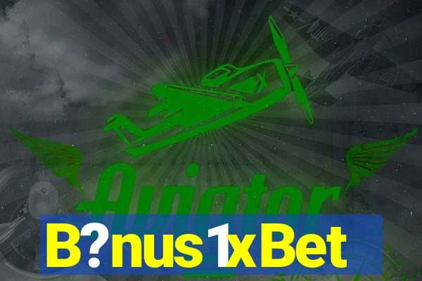 B?nus1xBet