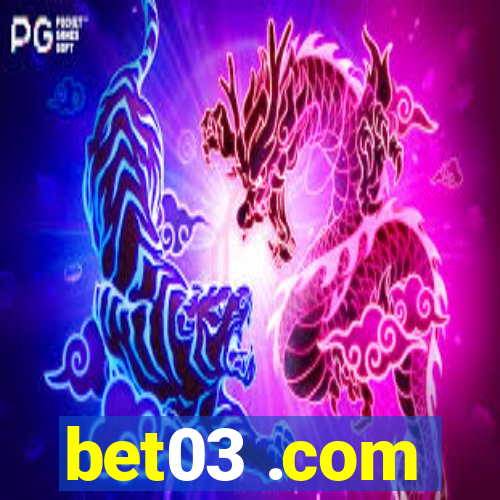 bet03 .com