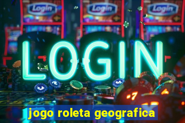 jogo roleta geografica