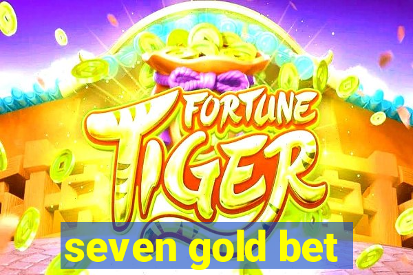 seven gold bet