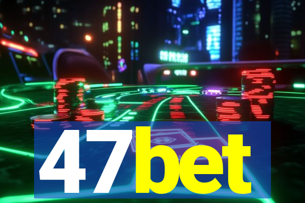 47bet