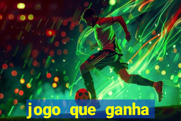 jogo que ganha dinheiro sem fazer deposito