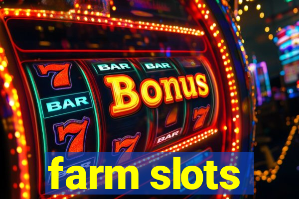 farm slots