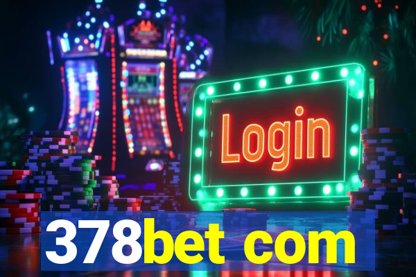 378bet com