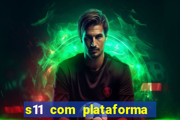 s11 com plataforma de jogos