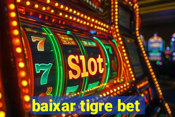 baixar tigre bet