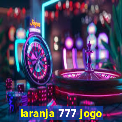 laranja 777 jogo