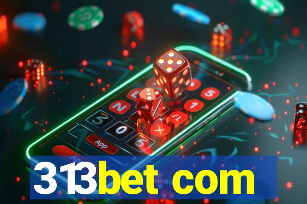 313bet com