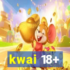 kwai 18+