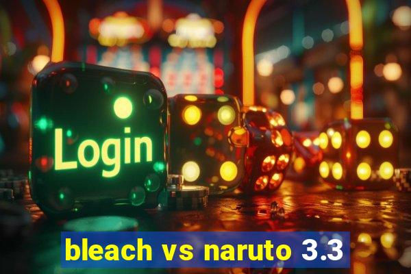 bleach vs naruto 3.3