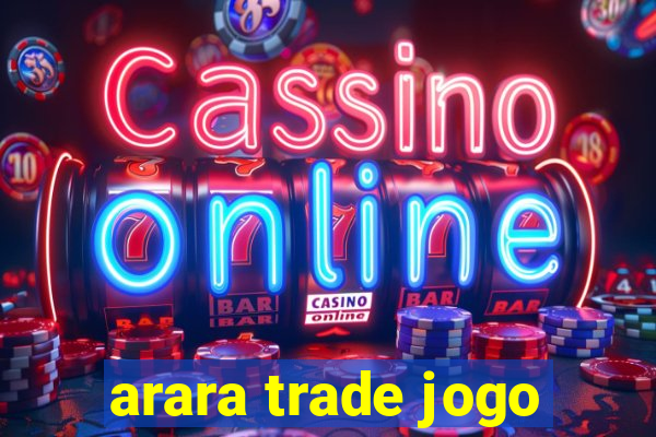 arara trade jogo