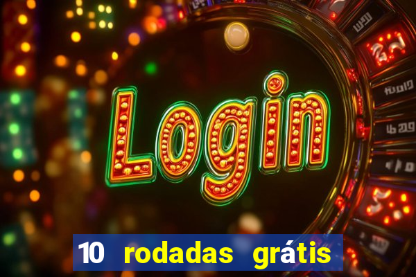 10 rodadas grátis fortune tiger