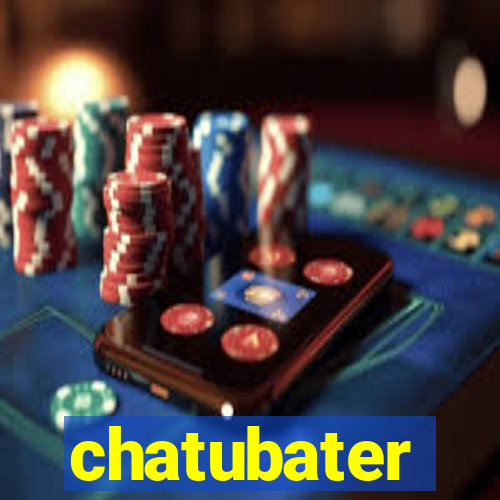 chatubater