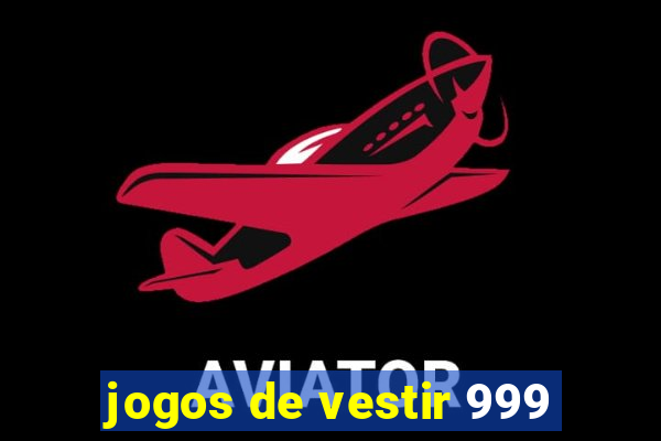 jogos de vestir 999