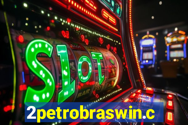 2petrobraswin.com