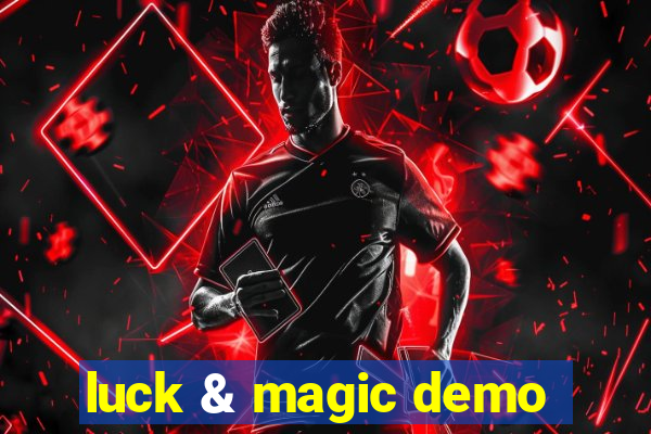 luck & magic demo