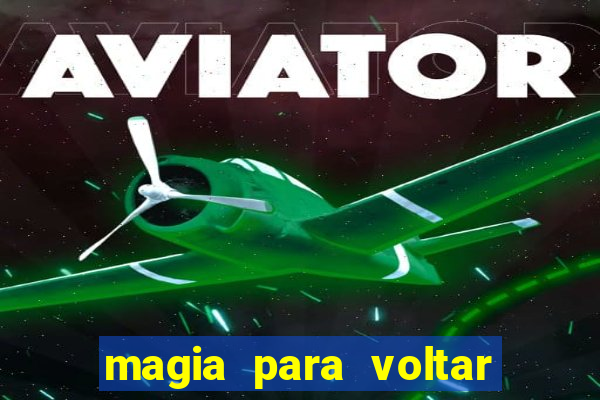 magia para voltar no tempo