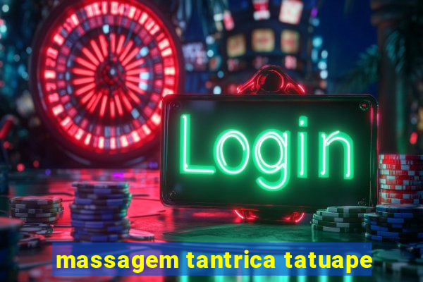 massagem tantrica tatuape