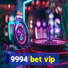 9994 bet vip