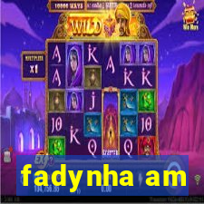 fadynha am