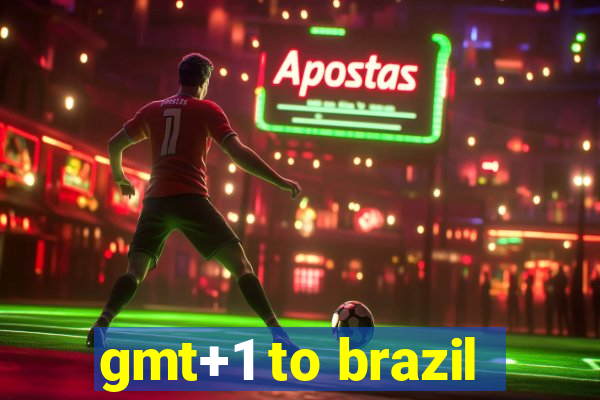 gmt+1 to brazil