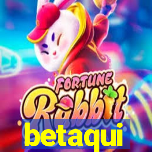 betaqui