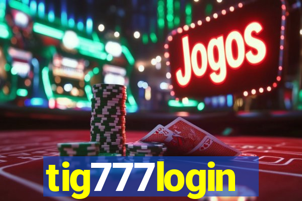 tig777login