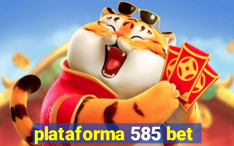 plataforma 585 bet