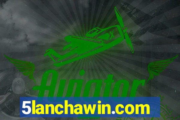 5lanchawin.com