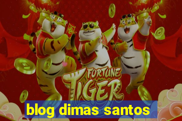 blog dimas santos