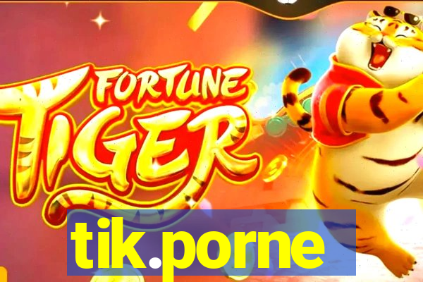 tik.porne