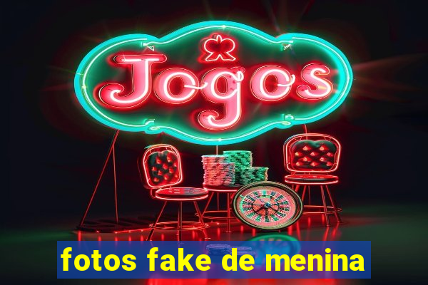 fotos fake de menina