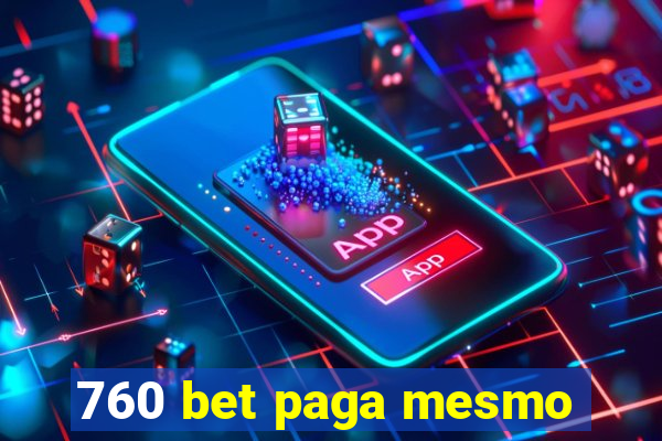 760 bet paga mesmo