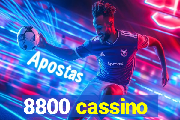 8800 cassino