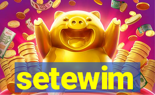 setewim