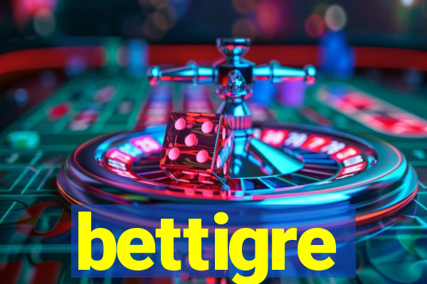 bettigre