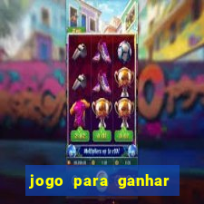 jogo para ganhar dinheiro de verdade sem depositar