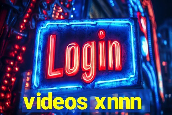 videos xnnn