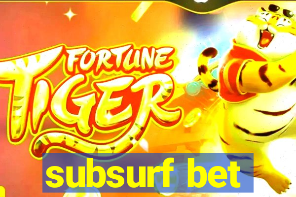 subsurf bet